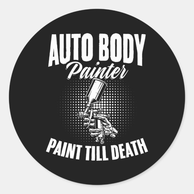 Sticker Rond Auto Body Painter Peinture Jusqu'à la mort Autobod (Devant)
