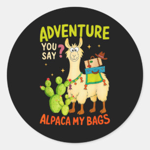 Sticker Rond Aventure drôle, dites-vous Alpaca mes sacs Llama F