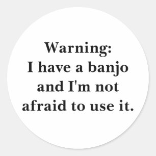 Sticker Rond Avertissement : J'ai un banjo…