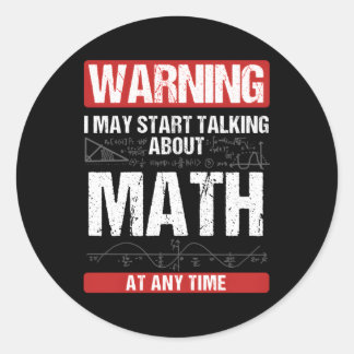 Sticker Rond Avertissement Je Peux Parler De Maths À Tout Momen