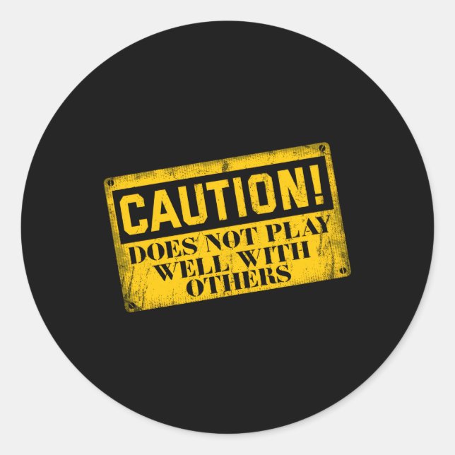 Sticker Rond Avertissement Ne Joue Pas Bien Avec D'Autres Atten (Devant)