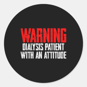 Sticker Rond Avertissement Patient De Dialyse Avec Une Attitude