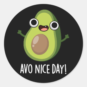 Sticker Rond Avo Nice Day Funny Avocado Pun Dark BG