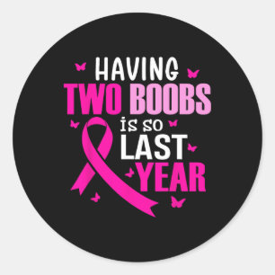 Sticker Rond Avoir Deux Seins Est Si Dernière Année Cancer Du S