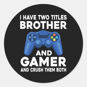 Sticker Rond Avoir Deux Titres Brother Et Gamer Jeux Vidéo Jeu