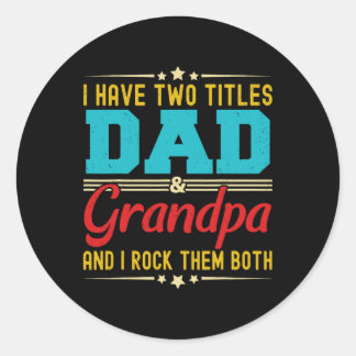 Sticker Rond Avoir Deux Titres Papa Et Grand-Père Fête des père