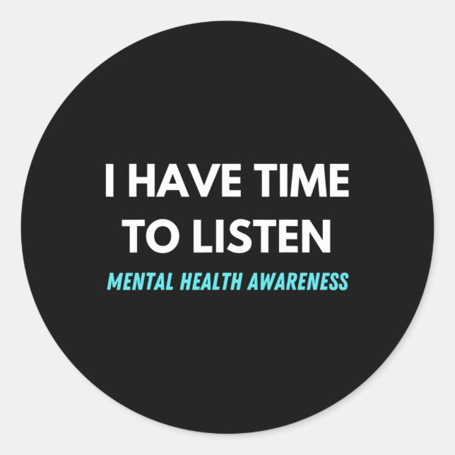 Sticker Rond Avoir le temps d'écouter la sensibilisation à la p (Devant)