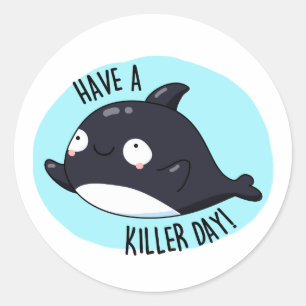 Sticker Rond Avoir Un Jour De Tueur Drôle Tueur Baleine Pun