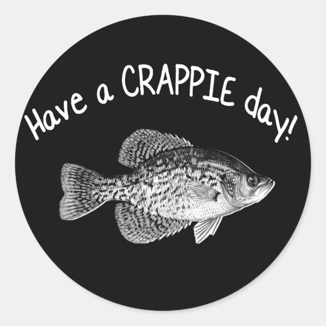 STICKER ROND "AVOIR UNE JOURNÉE DE CRAPPIE" - PÊCHE DE CRAPPIE (Devant)