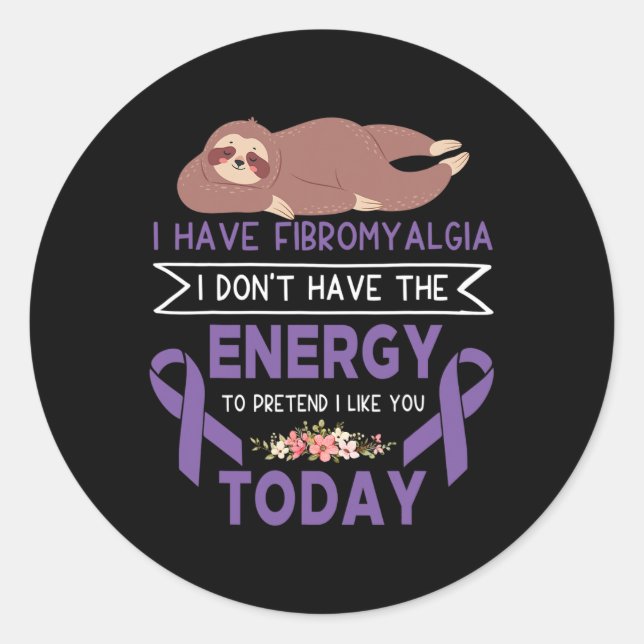 Sticker Rond Avoir une sensibilisation à la fibromyalgie Je n'a (Devant)