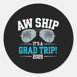 Sticker Rond Aw Ship It A Grad Trip Graduation Trip Cruise 202