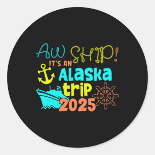 Sticker Rond Aw Ship ! Un voyage en Alaska 2025