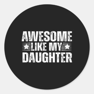 Sticker Rond Awesome Comme Ma Fille Cadeaux Hommes Drôle Pères