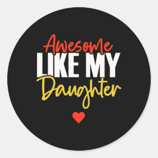 Sticker Rond Awesome Comme Ma Fille Chemise Drôle Fête des père