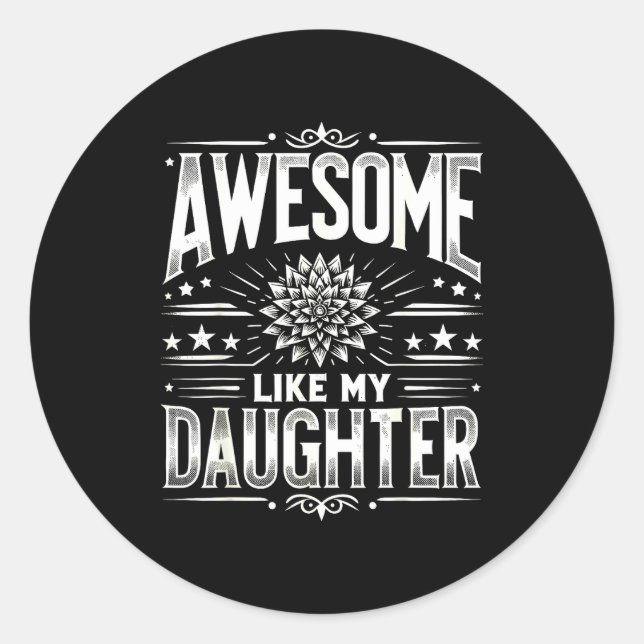 Sticker Rond Awesome Like My Daughter For Dad Men Funny Fathers (Devant)