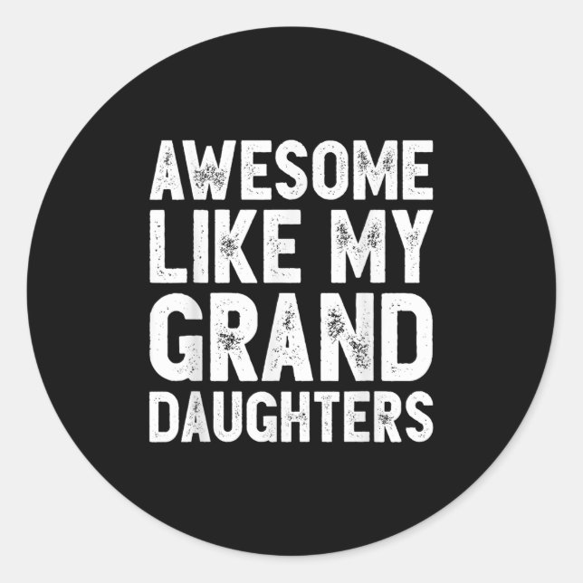 Sticker Rond Awesome Like My Grand Daughters Funny Father's Day (Devant)