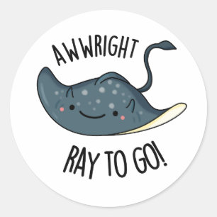 Sticker Rond Awww-right Ray To Go Funny Stingray Pun