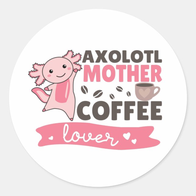 Sticker Rond Axolotl Mère Amateurs de café Doux Axolotls Classi (Devant)