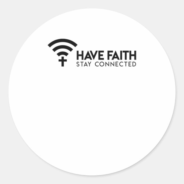 Sticker Rond Ayez la foi Restez connecté TShirt (Devant)