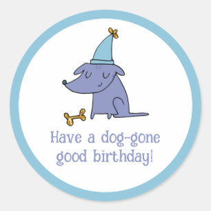 Sticker Rond Ayez un chien qui est parti pour un chien d'annive