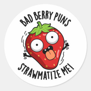 Sticker Rond Bad Berry Puns Pw-matize Me Pun fraise