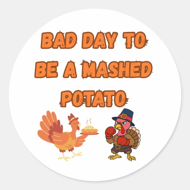 STICKER ROND "BAD DAY TO BE A MASHED POTATO"  (Devant)