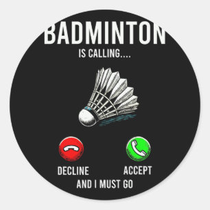 Sticker Rond Badminton Appelle Le Déclin Accepter Fun Dit
