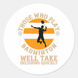 Sticker Rond Badminton - Prendre des décisions rapidement
