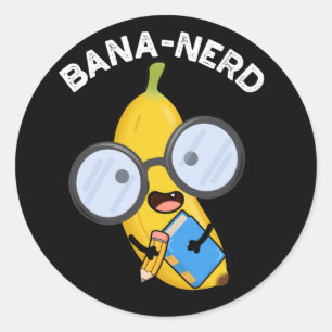 Sticker Rond Bana nerd Fruit drôle Pun Nerd Dark BG
