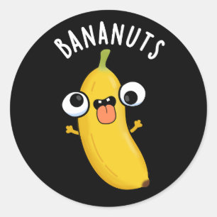 Sticker Rond Bananuts Funny fou Banana Fruit Pun Dark BG