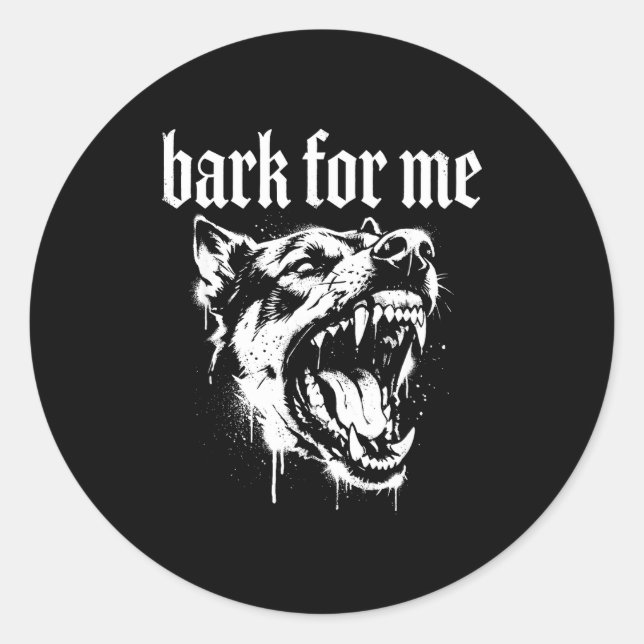 Sticker Rond Bark For Me Gothic Fierce Dog  (Devant)