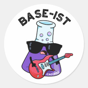 Sticker Rond Base ist Funny Chimie Puns