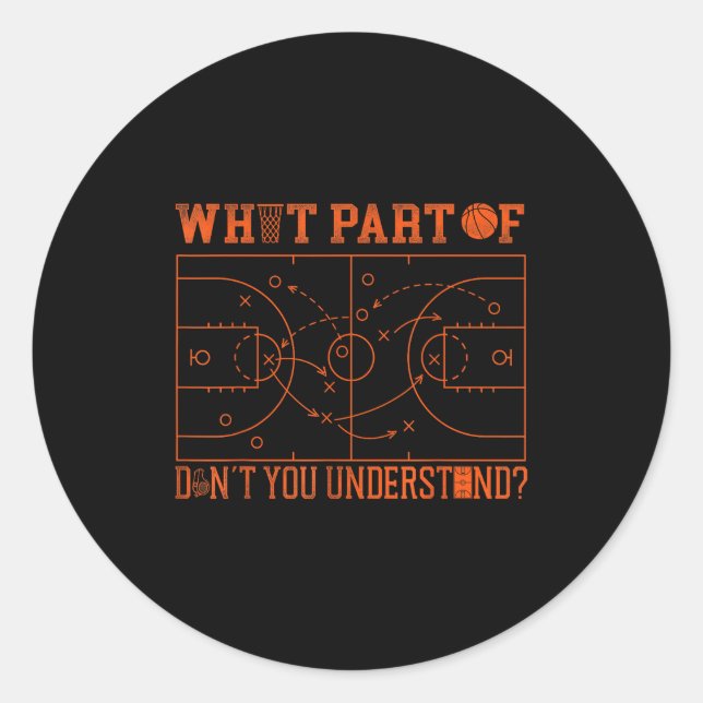 Sticker Rond Basketball Bball What Part Of Don't You Understand (Devant)