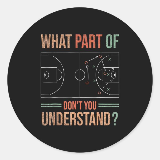 Sticker Rond Basketball Coach What Part Of Dont You Understand  (Devant)