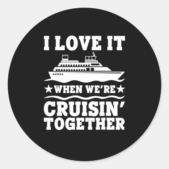 Sticker Rond Bateau de croisière I Love It When We are Cruising (Devant)