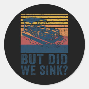 Sticker Rond Bateau mais avons-nous coulé Flatboat capitaine de