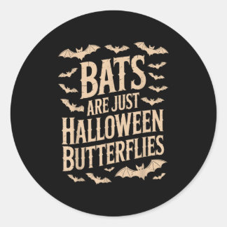Sticker Rond Bats Are Just Butterflies Spooky Season Funny Hall