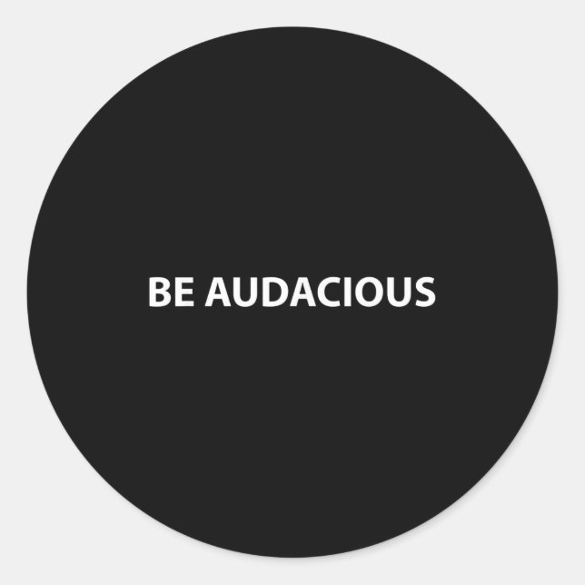 Sticker Rond Be Audacious Essential Clothes _ Christmas, New Ye (Devant)