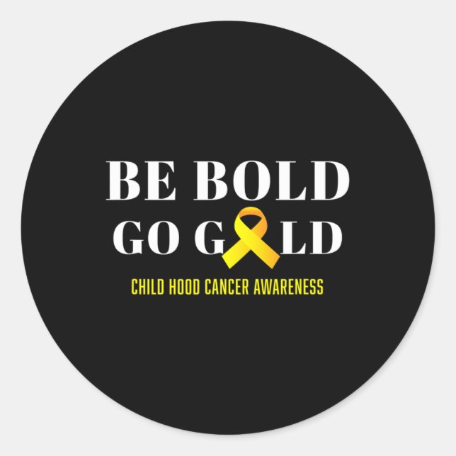 Sticker Rond Be Bold Go Gold Chilhood Cancer Awareness 1 (Devant)