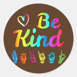 Sticker Rond Be Kind Love ASL Langue des Signes Enseignant non 