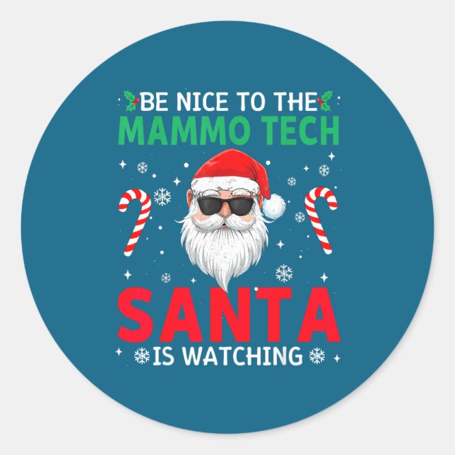 Sticker Rond Be Nice To The Mammo Tech Santa Is Watching Christ (Devant)