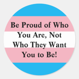 Sticker Rond Be Proud of Who You Are, Not Who They Want You to
