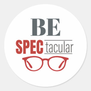 Sticker Rond Be SpecTacular Funny Optométriste Vision Opticienn