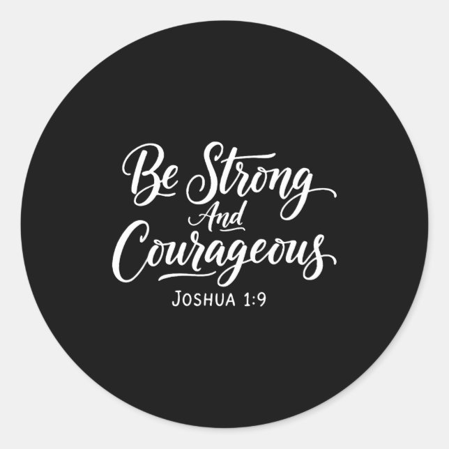 Sticker Rond Be Strong And Courageous Joshua 1_9 Jesus Be Coura (Devant)