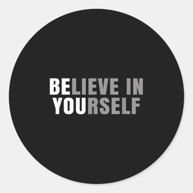 Sticker Rond Be You Believe In Yourself Sitive Message Quotes S (Devant)