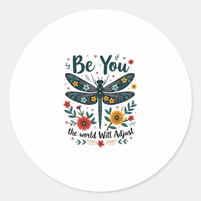 Sticker Rond Be You The World Will Adjust - Dragonfly (Devant)