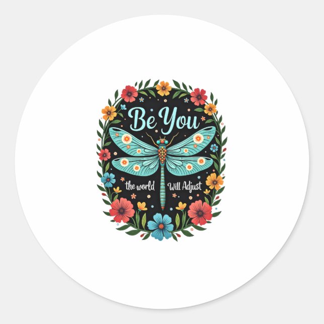 Sticker Rond Be You The World Will Adjust - Dragonfly (1) (Devant)