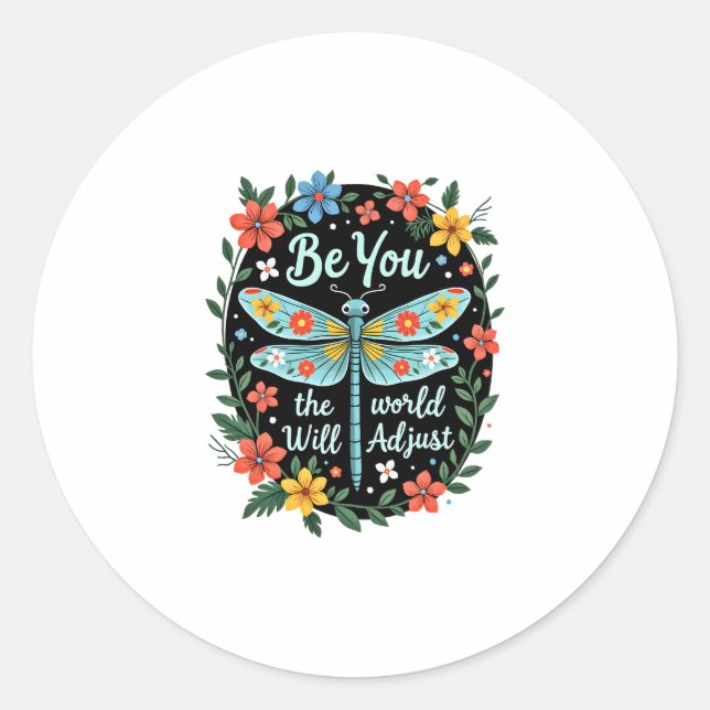 Sticker Rond Be You The World Will Adjust - Dragonfly (2) (Devant)