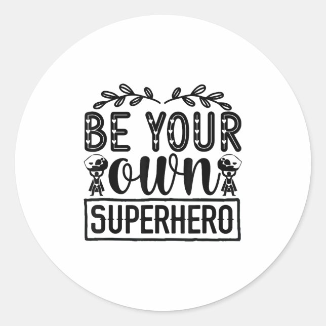Sticker Rond Be Your Own Superhero Motivational  (Devant)