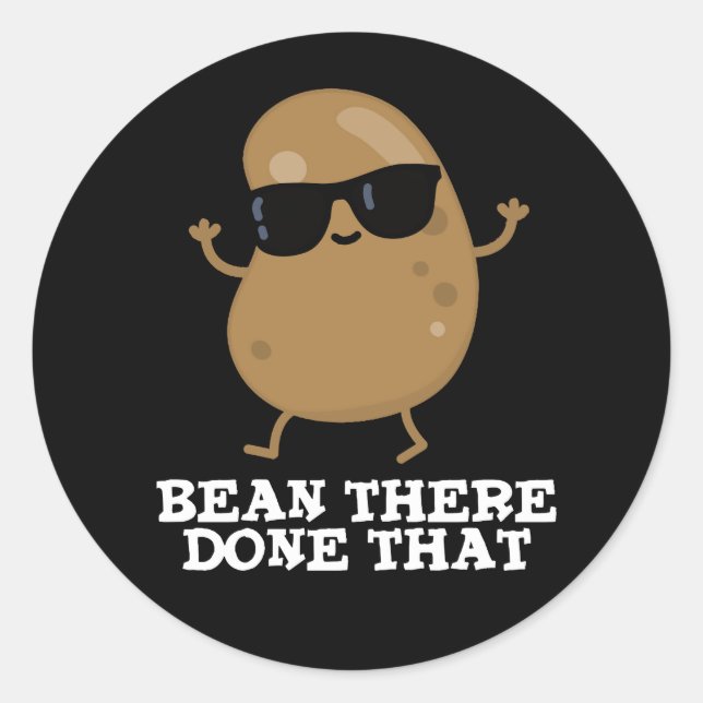 Sticker Rond Bean Là Fait Ce Drôle Bean Pun Dark BG (Devant)